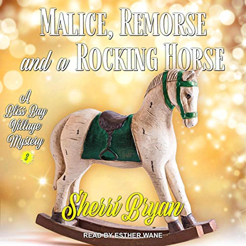Audiobook "Malice, Remorse and a Rocking Horse" by Sherri Bryan